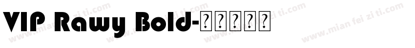 VIP Rawy Bold字体转换